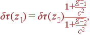 \delta\tau(z_1) = \delta\tau(z_2)\displaystyle \frac{\displaystyle 1+\frac{gz_1}{c^2}}{\displaystyle 1+\frac{gz_2}{c^2}} ,