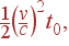 \frac{1}{2}\left(\frac{v}{c} \right)^2t_0 ,