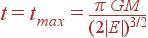 t=t_{max} = \frac{\pi GM}{(2|E|)^{3/2}}