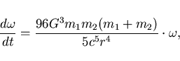 \begin{displaymath}\frac{d\omega}{dt} =\frac{96G^{3}m_{1}m_{2}(m_{1}+m_{2})}{5c^{5}r^{4}}\cdot \omega,\end{displaymath}